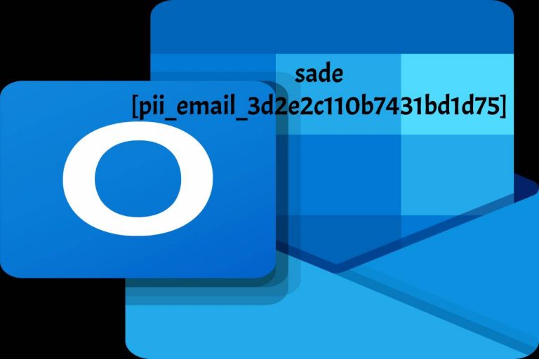 sade [pii_email_3d2e2c110b7431bd1d75]Error Code – [Solved]