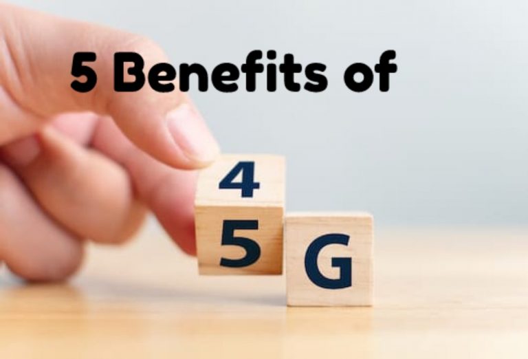 5 Benefits of 5G Over 4G