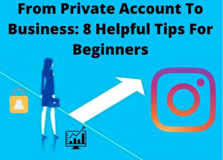 From Private Account To Business: 8 Helpful Tips For Beginners